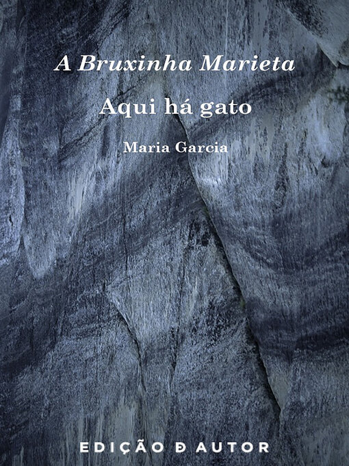 Title details for A Bruxinha Marieta Aqui há gato by Maria Garcia - Available